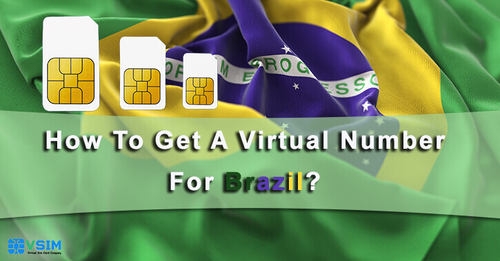 How To Get A Virtual Number For Brazil? 1 How to get a Virtual number For Brazil?